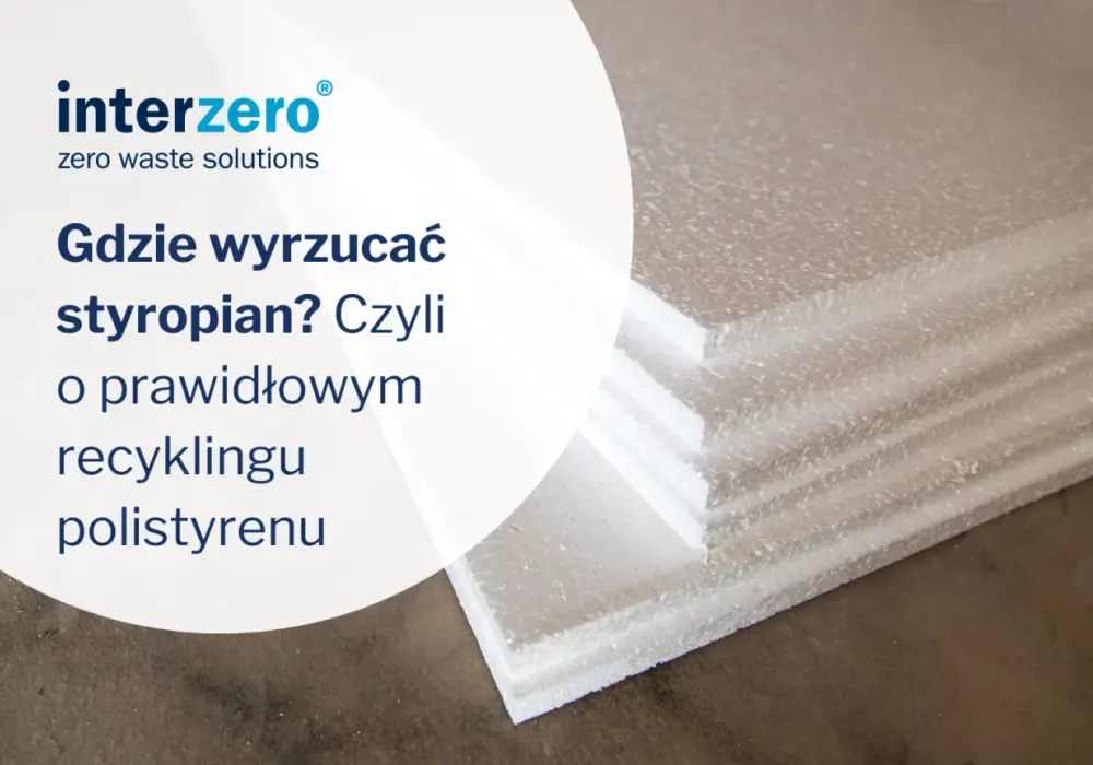 Recykling styropianu – jak uniknąć szkód dla środowiska i gdzie go oddać?